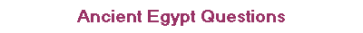Ancient Egypt Questions